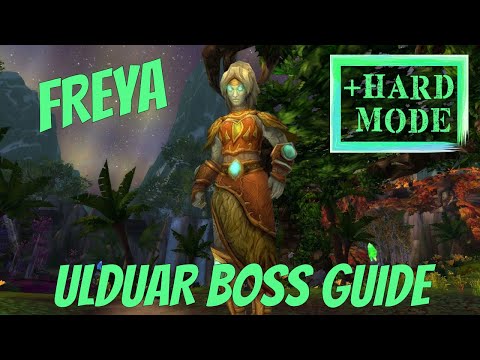FREYA BOSS GUIDE + HARD MODE - ULDUAR