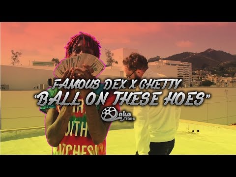Famous Dex x Ghetty - "Ball On These Hoes" (Official Music Video)