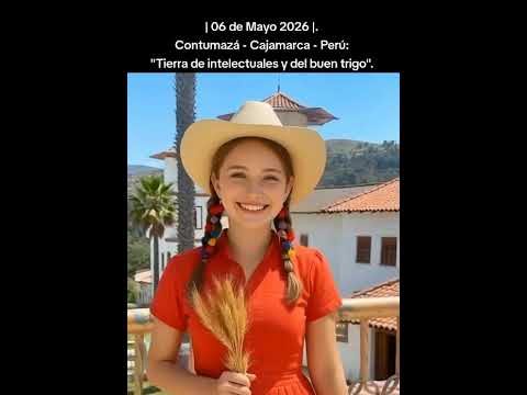 Contumazá: "Tierra de intelectuales y del buen trigo". Contumazá - Dpto de Cajamarca - Perú.