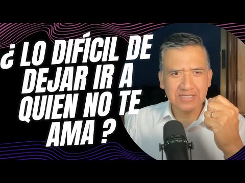 ¿ LO DIFÍCIL DE  DEJAR IR A QUIEN NO TE AMA ?