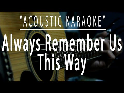 Always remember us this way - Acoustic karaoke (Lady Gaga)