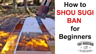 How to Shou Sugi Ban for Beginners - In 2 1/2 Easy Steps