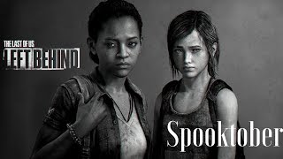 The Last of Us: Left Behind (Spooktober)