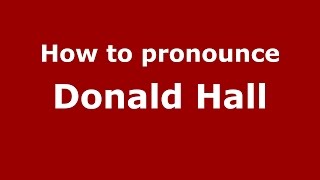 How to pronounce Donald Hall