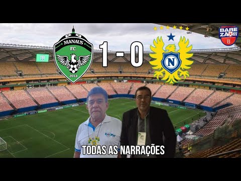 Todas as narrações - Manaus FC 1 x 0 Nacional | Campeonato Amazonense 2023