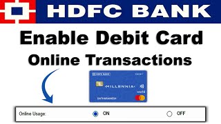 How to Enable HDFC Debit Card Online Transaction | Set Domestic Usage Limits