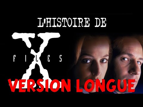 L'histoire de X-Files VERSION LONGUE