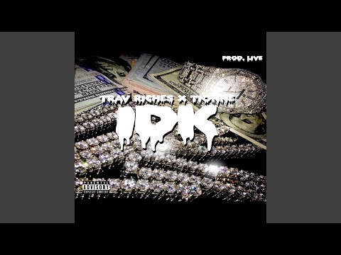 IDK (feat. Tionne)