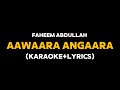 Awara Angara AR Rahman X Faheem Abdullah Karaoke With Lyrics