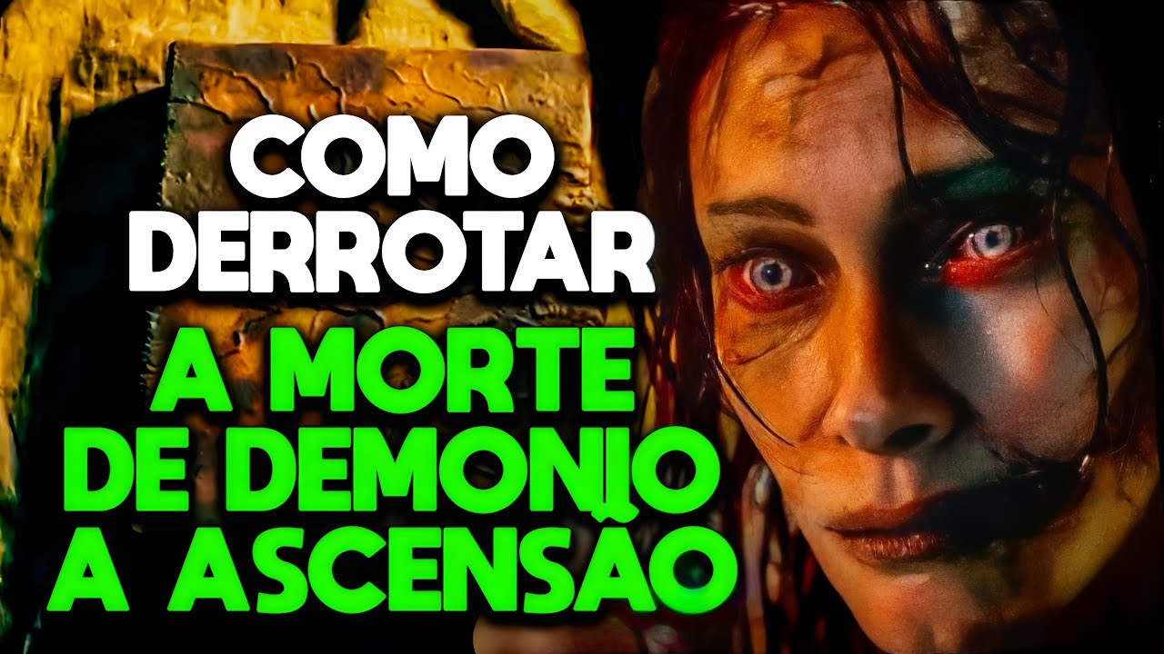 COMO DERROTAR A MORTE DO DEMÔNIO: A ASCENSÃO - RECAP