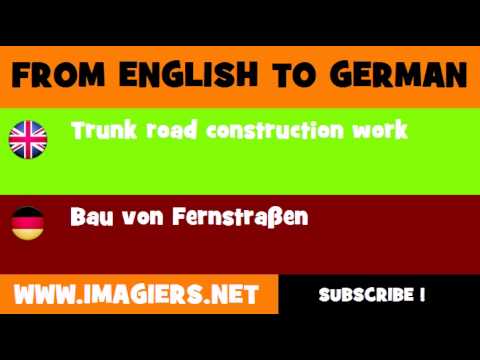 FROM ENGLISH TO GERMAN = Trunk road construction work