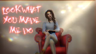 |Sims 4| Клип: Look What You Made Me Do