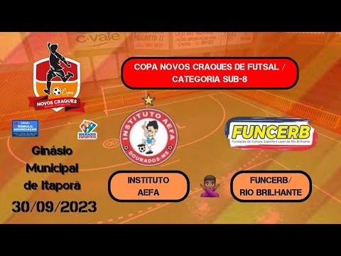 #497 3ª Copa Novos Craques de Futsal em Itaporã / INSTITUTO AEFA X FUNCERB/RIOBRILHANTE (Sub-8)