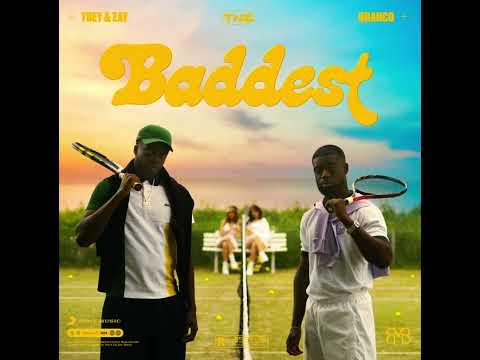 Trey & Zay,Branco-Baddest
