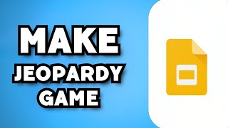 How To Make A Jeopardy Game on Google Slides (2024 Guide)