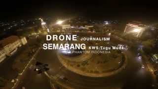 preview picture of video 'DJI PHANTOM INDONESIA - Drone Jurnalism - Kawasan Tugu Muda - SEMARANG'