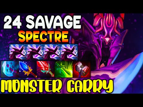24 SAVAGE SPECTRE - MONSTER CARRY LATE GAME - DOTA 2 GAMEPLAY