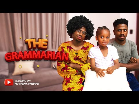 The Grammarian | African Home | Mc Shem Comedian