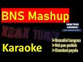 BNS Mashup Karaoke Unmadini Hanguna X Malpan Podak X Chandani Payala Mashup Karaoke XmaxTurn