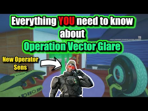 Everything YOU need to know about Operation Vector Glare!! - Rainbow Six Siege