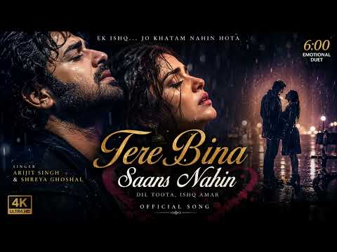 Tere Bina Saans Nahin | Official Emotional Bollywood Duet Song 🎵