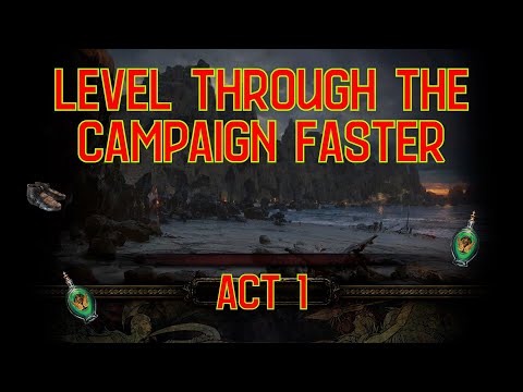Level through the Campaign FASTER - Act 1