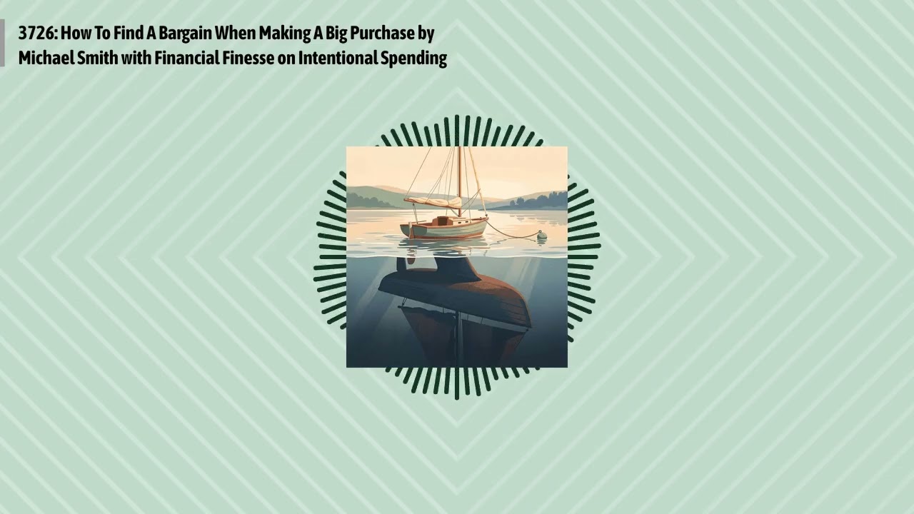 3726: How To Find A Bargain When Making A Big Purchase by Michael Smith with Financial Finesse...