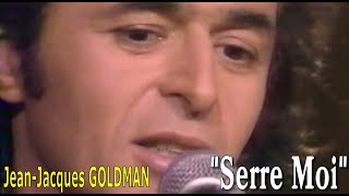 J.J.GOLDMAN &quot;Serre Moi&quot;  F/G/J
