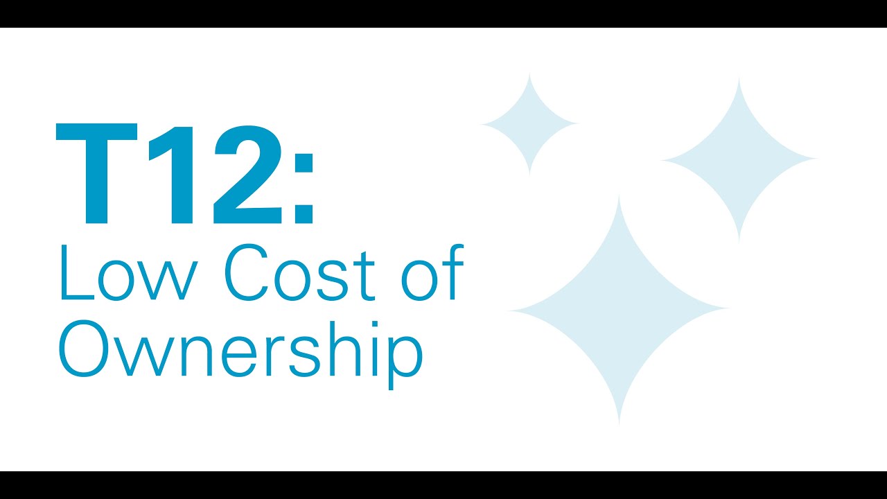 T12 Low Cost of Ownership