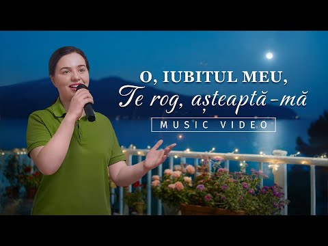 Cântare creștină „O, iubitul meu, Te rog, așteaptă-mă”
