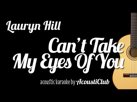 Can't Take My Eyes of You - Lauryn Hill  (Acoustic Guitar Karaoke Version)