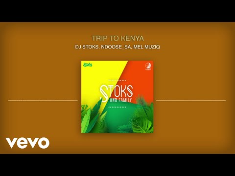 DJ Stoks, Ndoose_SA, Mel Muziq - Trip To Kenya (Visualizer)