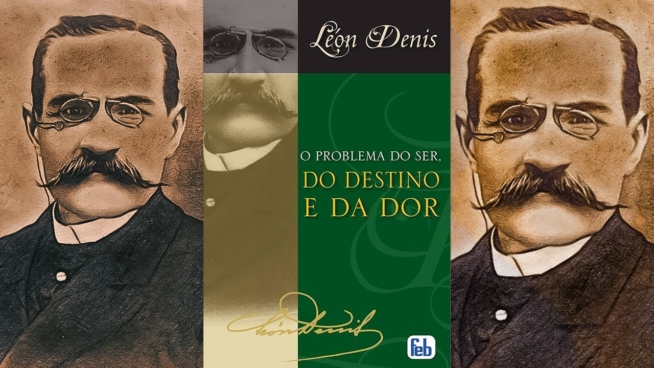 O PROBLEMA DO SER, DO DESTINO E DA DOR (Audiolivro espírita) Por Léon Denis | Parte 3/3