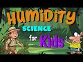 Humidity Science For Kids
