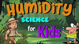 Humidity | Science for Kids