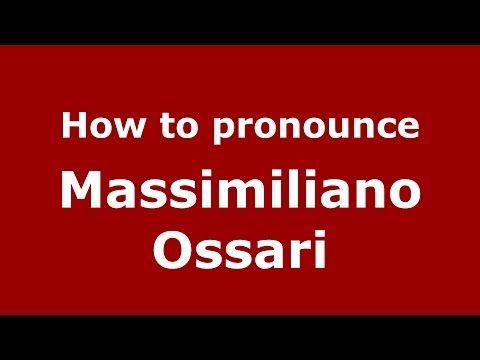 How to pronounce Massimiliano Ossari (Italian/Italy)  - PronounceNames.com