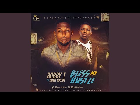 Bless My Hustle (feat. Small Doctor)