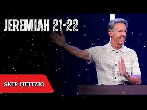 Jeremiah 21-22 - Skip Heitzig Message