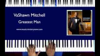 "Greatest Man" - VaShawn Mitchell