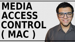 Media Access Control ( MAC )