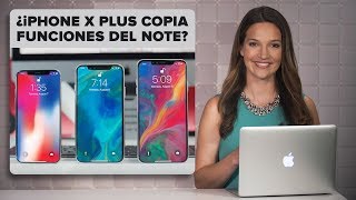 El iPhone X Plus de 2018 y el Galaxy Note 9 podrían parecerse