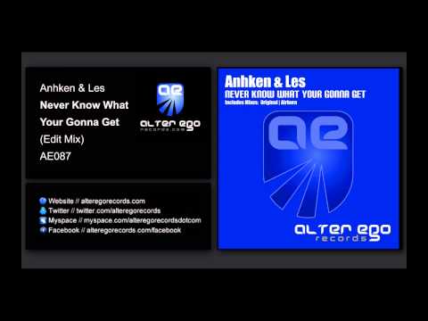 Anhken & Les - Never Know What You're Gonna Get (Edit Mix) [Alter Ego Records]