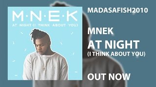 MNEK - At Night (I Think About You) ⒽⒹ