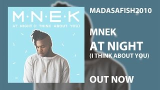 MNEK - At Night (I Think About You)