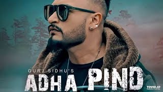 Adha pind - Gurj sidhu (full video) -Sukh sandhu/latest punjabi songs