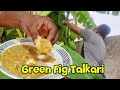 Cooking Green Fig Talkari With Smoke Herring