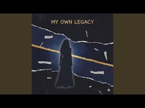 My Own Legacy