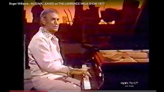 Roger Williams - AUTUMN LEAVES on THE LAWRENCE WELK SHOW 1977