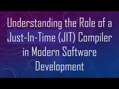 Understanding the Role of a Just-In-Time (JIT) Compiler in Modern Software Development