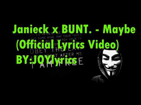 Janieck x BUNT    Maybe Official LYRICS Video